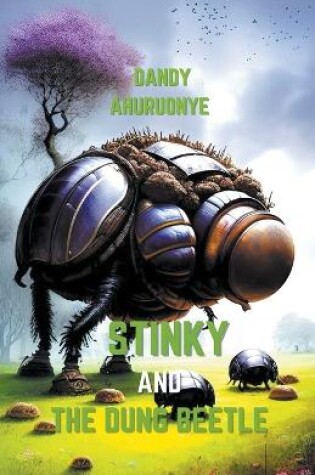 Cover of Stinky and The Dung Beetle