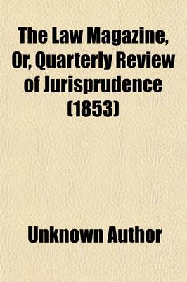 Book cover for The Law Magazine, Or, Quarterly Review of Jurisprudence (Volume 50)