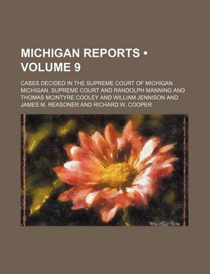 Book cover for Michigan Reports (Volume 9); Cases Decided in the Supreme Court of Michigan