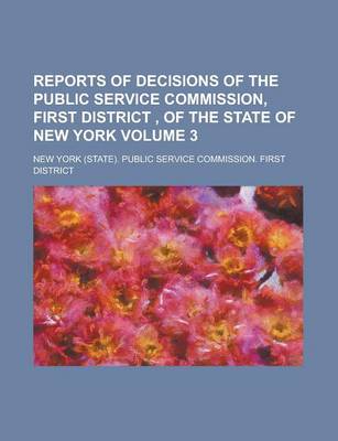 Book cover for Reports of Decisions of the Public Service Commission, First District, of the State of New York Volume 3