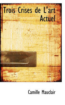 Book cover for Trois Crises de L'Art Actuel