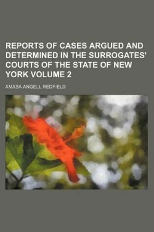 Cover of Reports of Cases Argued and Determined in the Surrogates' Courts of the State of New York Volume 2