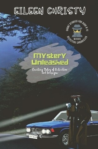Cover of Mystery Unleashed-Exciting Tales of Detection and Intrigue