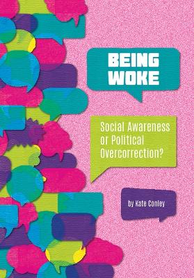 Book cover for Being Woke: Social Awareness or Political Overcorrection?