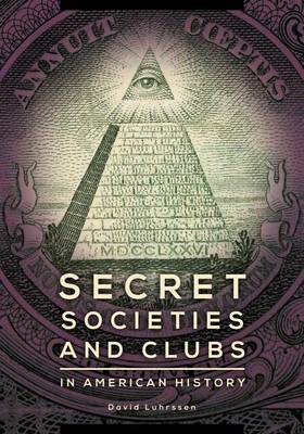 Book cover for Secret Societies and Clubs in American History