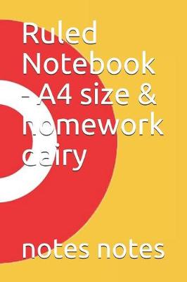 Book cover for Ruled Notebook - A4 size & homework dairy