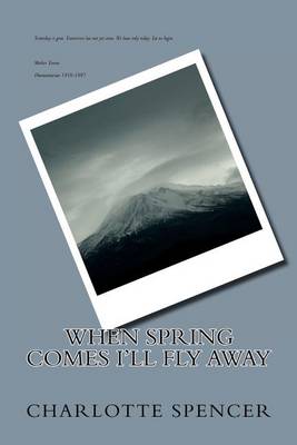 Book cover for When Spring Comes I'll Fly Away