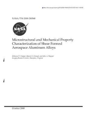 Book cover for Microstructural and Mechanical Property Characterization of Shear Formed Aerospace Aluminum Alloys