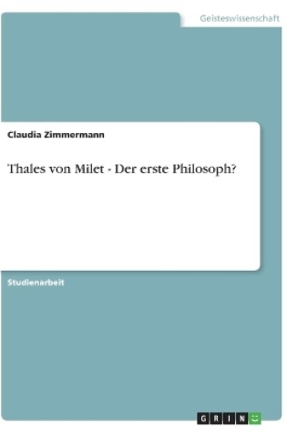 Cover of Thales Von Milet - Der Erste Philosoph?