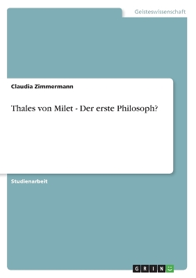 Book cover for Thales Von Milet - Der Erste Philosoph?