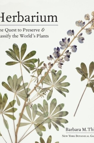 Cover of Herbarium: The Quest to Preserve and Classify the World's Plants