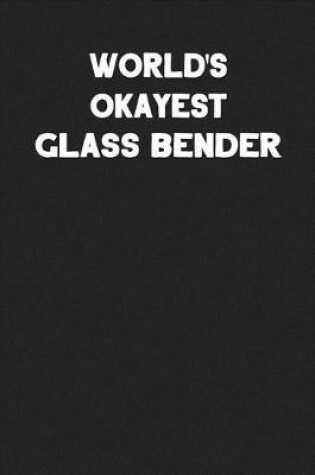 Cover of World's Okayest Glass Bender