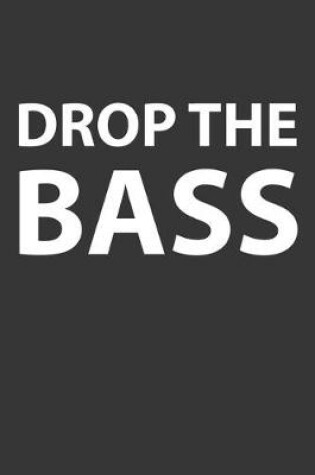 Cover of Drop The Bass Notebook