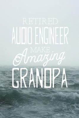 Book cover for Retired Audio Engineer Make Amazing Grandpa