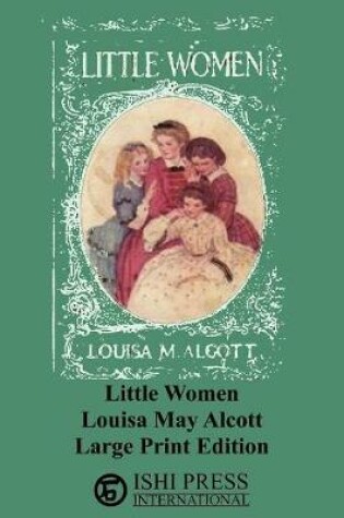 Cover of Little Women - Louisa May Alcott - Large Print Edition