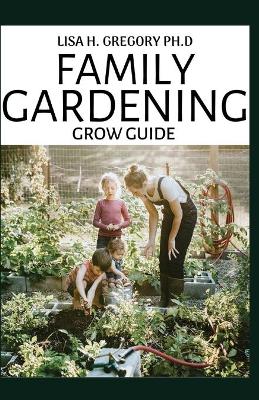 Book cover for Family Gardening Grow Guide