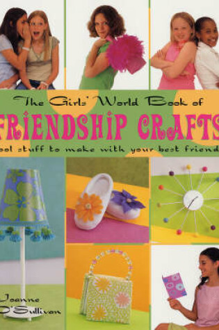 Cover of The Girls' World Book Friendship Crafts