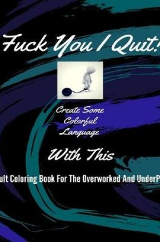 Cover of Fuck You I Quit!