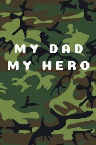 Cover of My Dad My Hero - Notebook