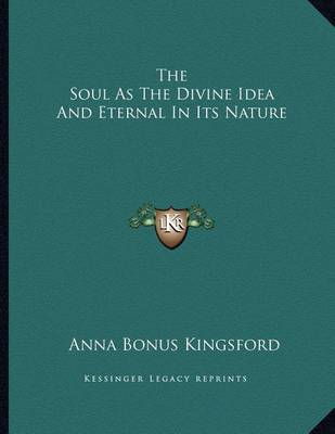 Book cover for The Soul as the Divine Idea and Eternal in Its Nature