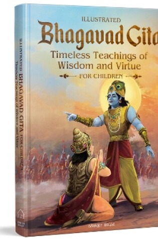 Cover of Bhagavad Gita Timeless Timeless Teachings of Wisdom and Virtue for Children (Illustrated) by Shubha Vilas