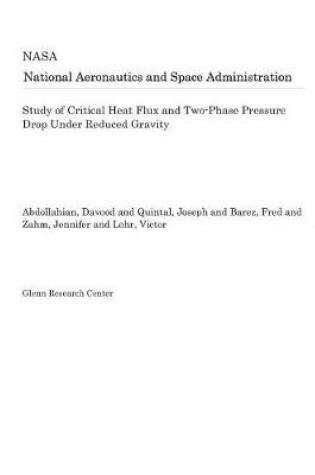 Cover of Study of Critical Heat Flux and Two-Phase Pressure Drop Under Reduced Gravity