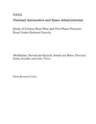 Book cover for Study of Critical Heat Flux and Two-Phase Pressure Drop Under Reduced Gravity