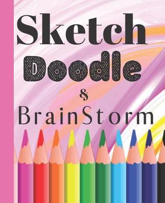 Cover of Pink Sketch Doodle & Brainstorm Gift Sketchbook for Drawing Coloring or Writing Journal
