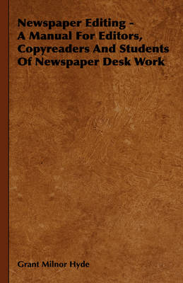 Book cover for Newspaper Editing - A Manual For Editors, Copyreaders And Students Of Newspaper Desk Work