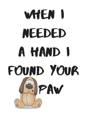 Book cover for When I needed a Hand I found your Paw