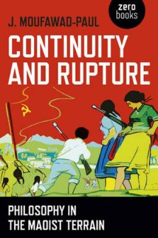 Cover of Continuity and Rupture - Philosophy in the Maoist Terrain