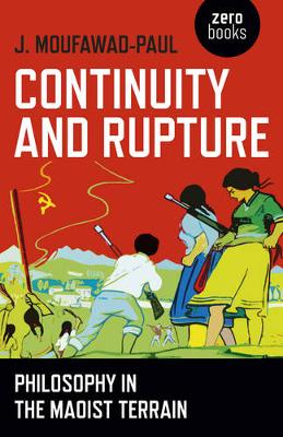 Book cover for Continuity and Rupture - Philosophy in the Maoist Terrain