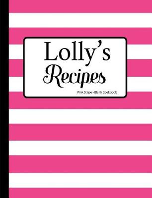 Book cover for Lolly's Recipes Pink Stripe Blank Cookbook