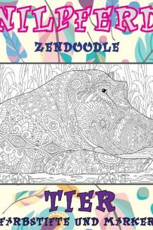 Cover of Zendoodle - Farbstifte und Marker - Tier - Nilpferd