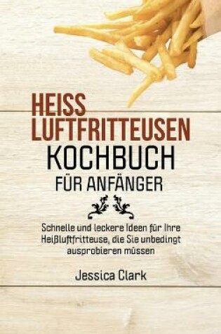 Cover of Heissluftfritteusen-Kochbuch F�r Anf�nger