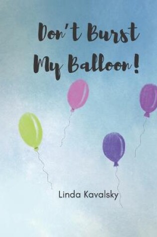 Cover of Don't Burst My Balloon!