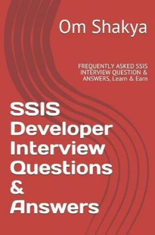 Cover of SSIS Developer Interview Questions & Answers