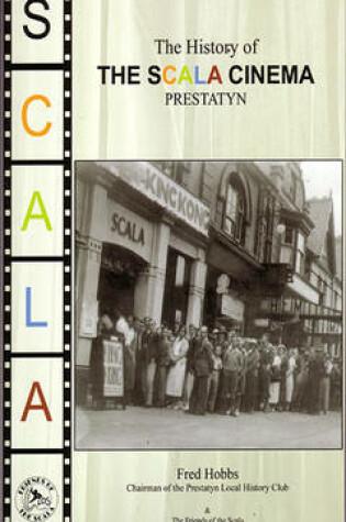 Cover of A History of the Scala Cinema - Prestatyn