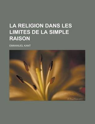 Book cover for La Religion Dans Les Limites de La Simple Raison