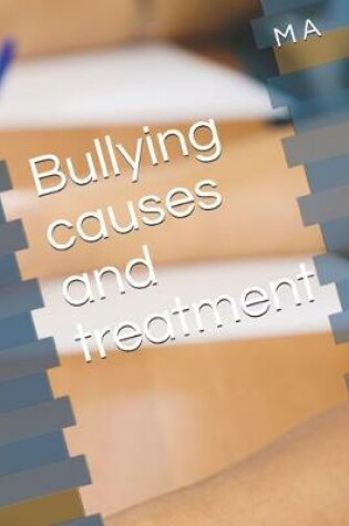 Cover of Bullying causes and treatment