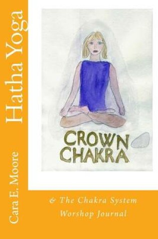 Cover of Hatha Yoga & The Chakra System Workshop Journal