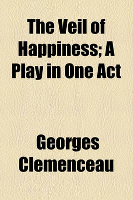 Book cover for The Veil of Happiness; A Play in One Act