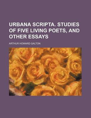 Book cover for Urbana Scripta. Studies of Five Living Poets, and Other Essays