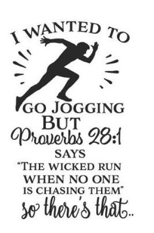 Cover of I Wanted to Go Jogging But Proverbs 28