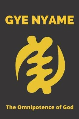 Cover of Gye Nyame Adinkra Lined Journal