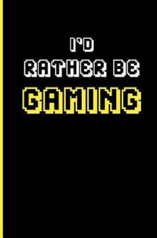 Cover of I'd Rather Be Gaming