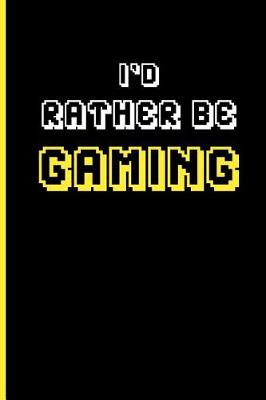 Book cover for I'd Rather Be Gaming