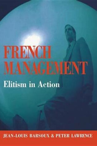 Cover of French Management: Elitism in Action