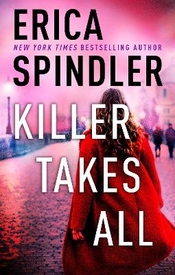 Killer Takes All by Erica Spindler