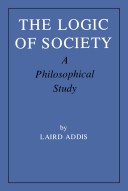 Book cover for The Logic of Society: a Philosophical Study